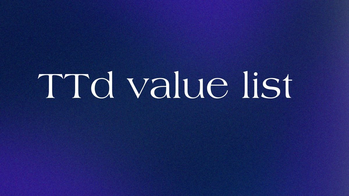 ttd value list